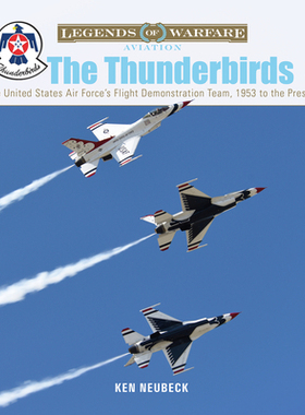 【预订】The Thunderbirds: The United States Air Force’s Flight Demonstration Team, 1953 to the Present