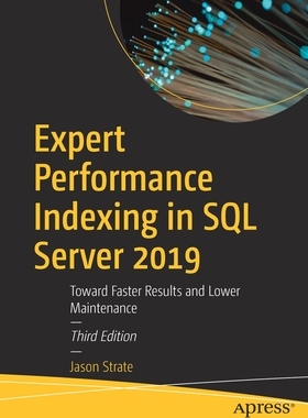 【预订】Expert Performance Indexing in SQL Server 2019: Toward Faster Results and Lower Maintenance