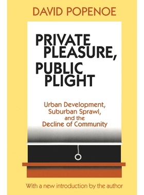 预订 Private Pleasure, Public Plight: American Metropolitan Community Life in Comparative Perspective 私人乐趣、公共困境