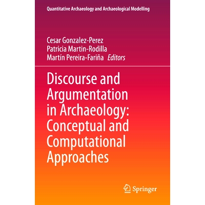 预订 Discourse and Argumentation in Archaeology: Conceptual and Computational Approaches 考古学话语与论证：概念与计算方