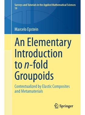 预订 An Elementary Introduction to n-fold Groupoids: Contextualized by Elastic Composites and Metamaterials n 重广群初步