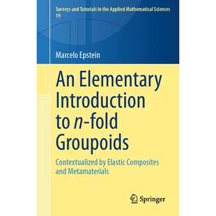 预订 An Elementary Introduction to n-fold Groupoids: Contextualized by Elastic Composites and Metamaterials n 重广群初步