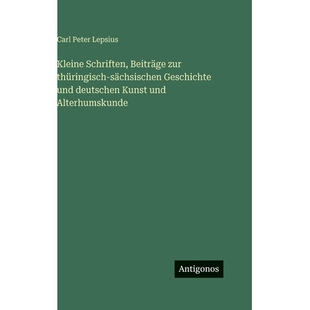 预订 Kleine Schriften, Beiträge zur thüringisch-sächsischen Geschichte und deutschen Kunst und Alterhumskunde: 978356