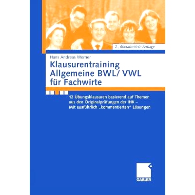 预订 Klausurentraining Allgemeine BWL/VWL für Fachwirte: 12 Übungsklausuren basierend auf den Themen aus den Originalp