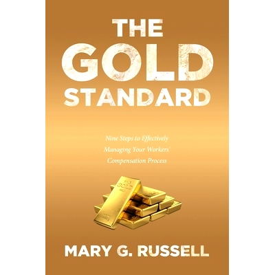 预订 The Gold Standard: Nine Steps to Effectively Managing Your Workers’ Compensation Process: 9781645444565