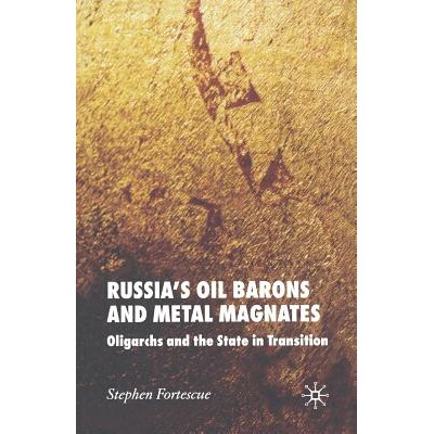 预订 Russia’s Oil Barons and Metal Magnates: Oligarchs and the State in Transition: 9781349540617