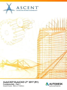 预订 AutoCAD/AutoCAD LT 2017 (R1): Fundamentals - Metric: Part 1: Autodesk Authorized Publisher: 9781943184217