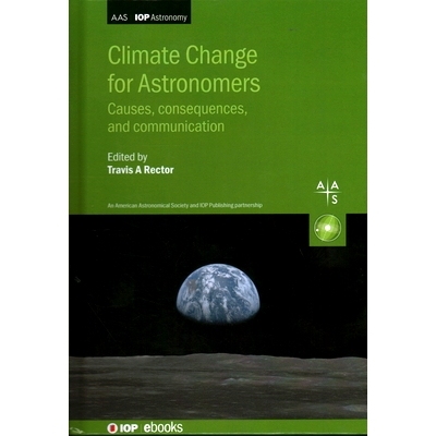 预订 Climate Change for Astronomers: Causes, consequences, and communication: 9780750337250