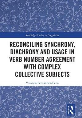 [预订]Reconciling Synchrony, Diachrony and Usage in Verb Number Agreement with Complex Collective Subjects 9780367643423