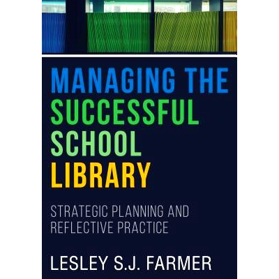 预订 Managing the Successful School Library: Strategic Planning and Reflective Practice *图书馆的成功管理：战略规划与