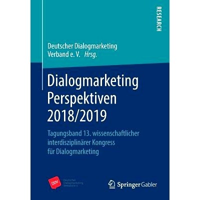 预订 Dialogmarketing Perspektiven 2018/2019: Tagungsband 13. wissenschaftlicher interdisziplinärer Kongress für Dialog