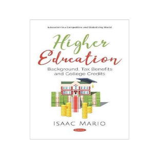 [预订]Higher Education: Background, Tax Benefits and College Credits 9781536160284