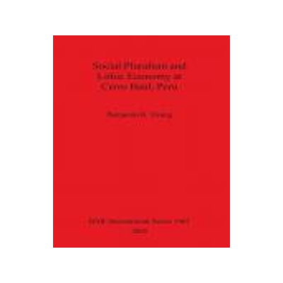 [预订]Social Pluralism and Lithic Economy at Cerro Baúl, Peru 9781841717289