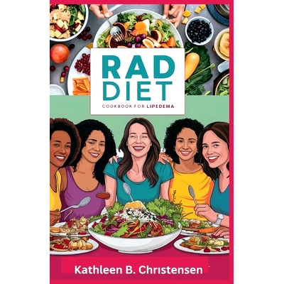 预订 Rad Diet Cookbook for Lipedema: Comprehensive Guide to Managing Lymphatic Disease with Delicious Anti-Inflammatory