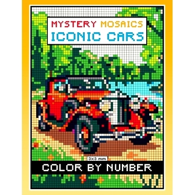 预订 Mystery Mosaics Color By Number: Iconic Cars Coloring Book for Adults Relaxation and Stress Relief Featuring 3x3 mm