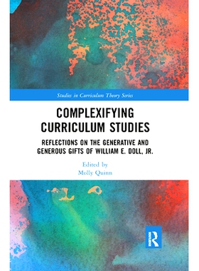 预订 Complexifying Curriculum Studies: Reflections on the Generative and Generous Gifts of William E. Doll, Jr. 多元化课