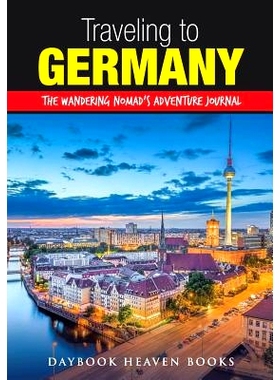 预订 Traveling to Germany: The Wandering Nomad’s Adventure Journal: 9781683232810