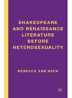 预订 Shakespeare and Renaissance Literature before Heterosexuality: 9781403976543