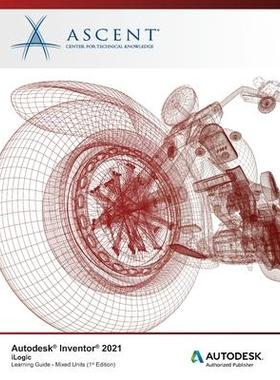 [预订]Autodesk Inventor 2021: iLogic (Mixed Units): Autodesk Authorized Publisher 9781952866128