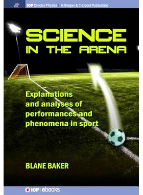 预订 Science in the Arena: Explanations and Analyses of Performances and Phenomena in Sport