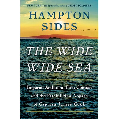 预订 The Wide Wide Sea: Imperial Ambition, First Contact and the Fateful Final Voyage of Captain James Cook 宽阔的大海: