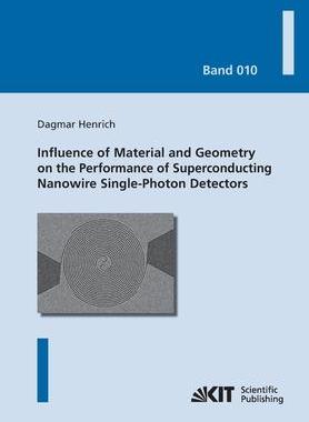 [预订]Influence of Material and Geometry on the Performance of Superconducting Nanowire Single-Photon Dete 9783731500926