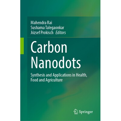 预订 Carbon Nanodots Synthesis and Applications in Health, Food and Agriculture 碳纳米点:合成与在健康、食品与农业中的应