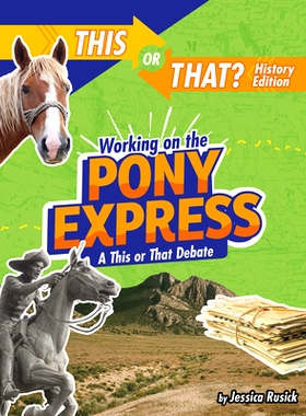 预订 Working on the Pony Express: A This or That Debate: 9781496687913