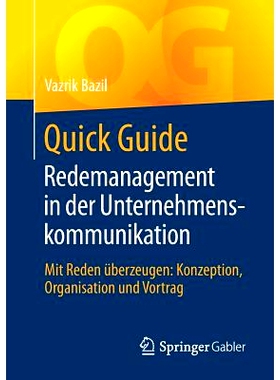 预订 Quick Guide Redemanagement in der Unternehmenskommunikation: Mit Reden überzeugen: Konzeption, Organisation und Vo