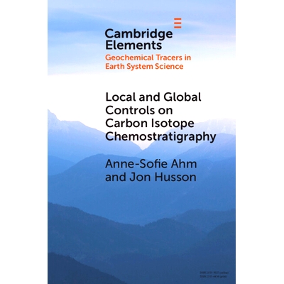 预订 Local and Global Controls on Carbon Isotope Chemostratigraphy 碳同位素化学地层学的局部和全球控制: 9781009013956