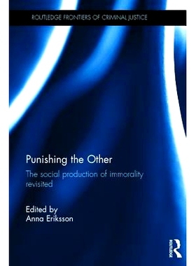预订 Punishing the Other: The social production of immorality revisited 惩罚他者：重新审视不道德的社会生产（丛书）: 9781