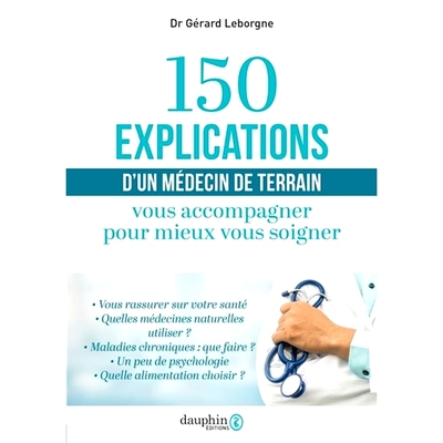 预订 150 explications d’un médecin de terrain : vous accompagner pour mieux vous soigner 现场医生的150条解释：支持你更