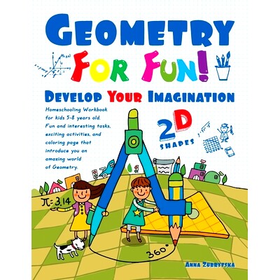 预订 Geometry For Fun!: Develop Your Imagination - 2D Shapes - Homeschooling Workbook for kids 5-8 years old. Fun and in