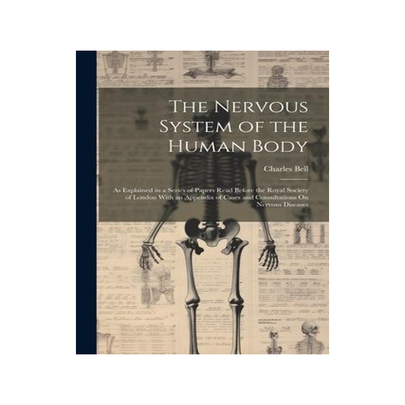 [预订]The Nervous System of the Human Body: As Explained in a Series of Papers Read Before the Royal Socie 9781021663160