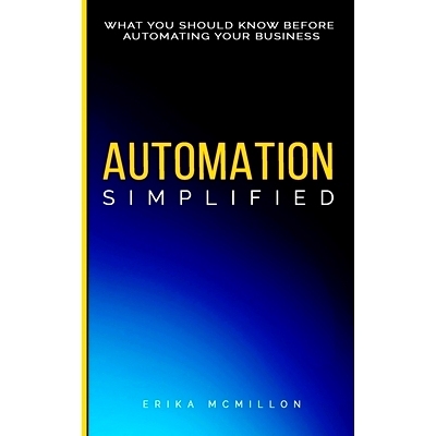 预订 Automation Simplified: What You Should Know Before Automating Your Business: 9798583150489