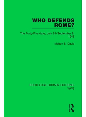 预订 Who Defends Rome?: The Forty-Five days, July 25–September 8, 1943 谁保卫罗马？：45天 1943年7月25日至9月8日（重印版