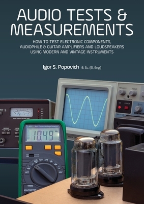 【预订】Audio Tests & Measurements: How to Test Electronic Components, Audiophile & Guitar Amplifiers and Loudspea...