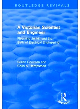 预订 A Victorian Scientist and Engineer: Fleeming Jenkin and the Birth of Electrical Engineering 维多利亚时代的科学家和