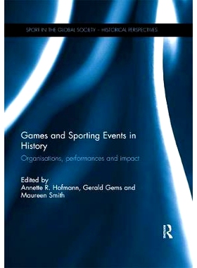 预订 Games and Sporting Events in History: Organisations, Performances and Impact: 9780367023928