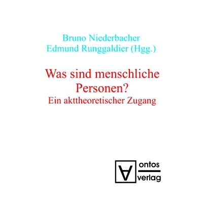预订 Was sind menschliche Personen?: Ein akttheoretischer Zugang: 9783110319088