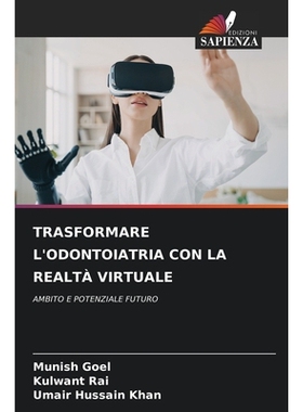 预订 TRASFORMARE L’ODONTOIATRIA CON LA REALTÀ VIRTUALE: AMBITO E POTENZIALE FUTURO. DE: 9786209153426