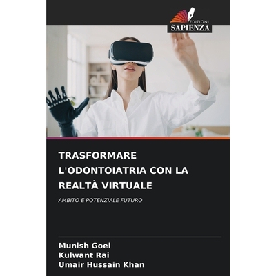 预订 TRASFORMARE L’ODONTOIATRIA CON LA REALTÀ VIRTUALE: AMBITO E POTENZIALE FUTURO. DE: 9786209153426
