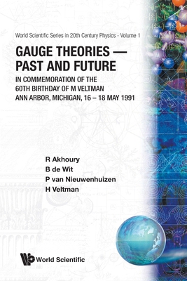 【预订】Gauge Theories - Past and Future: In Commemoration of the 60th Birthday of M Veltman