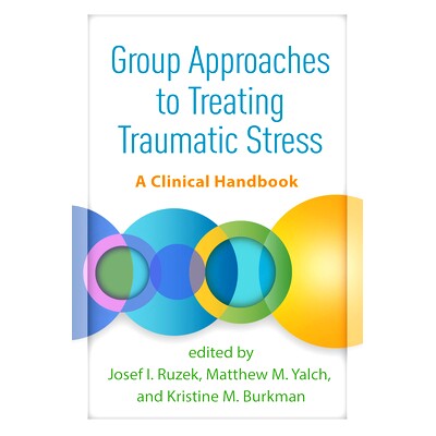 预订 Group Approaches to Treating Traumatic Stress: A Clinical Handbook 集体治疗创伤应激的方法：临床手册: 9781462553297