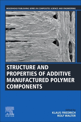 【预订】Structure and Properties of Additive Manufactured Polymer Components
