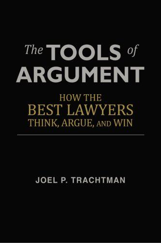 tools of argument: how the best lawyers think, argue, and win