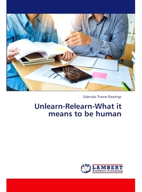 预订 Unlearn-Relearn-What it means to be human 忘记-重新学习-做人意味着什么: 9786207464722