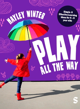 预订 Play All the Way: Simple and Effective Learning Ideas for 4 – 5 year olds 一路玩耍：适合 4 – 5 岁孩子的简单有效的