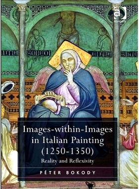 预订 Images-within-Images in Italian Painting (1250-1350): Reality and Reflexivity 意大利绘画（125-135）中的图像中之形象