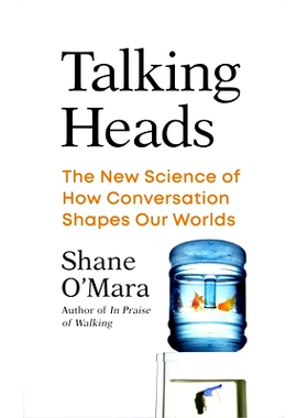预订 Talking Heads: The New Science of How Conversation Shapes Our Worlds 会说话的头像: 9781847926494